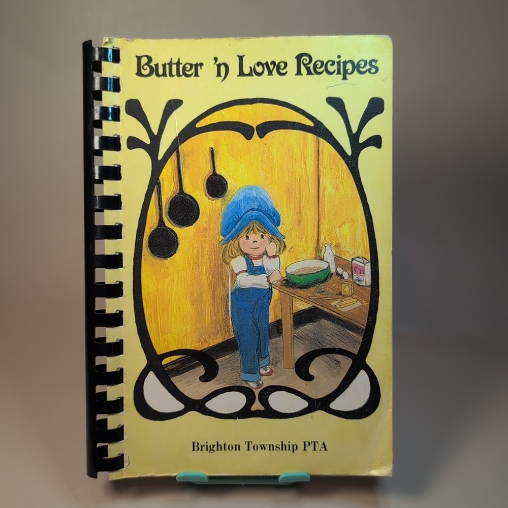 Butter N Love Recipes 1984 Brighton Township PTA Cookbook Plastic Comb Bound